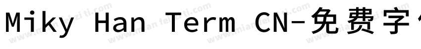 Miky Han Term CN字体转换